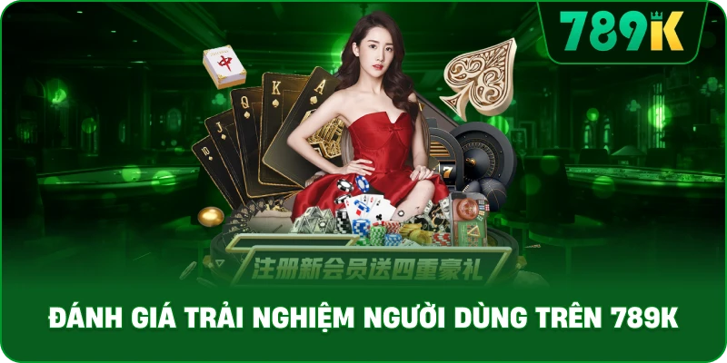 danh-gia-trai-nghiem-nguoi-dung-tren-789k